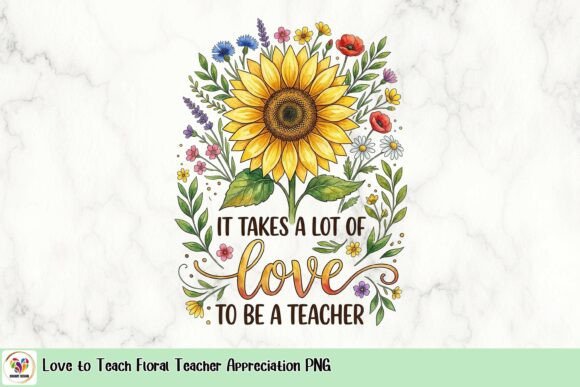 Floral Teacher Appreciation PNG: Celebrating Educators with Sunflowers and Colorful Designs