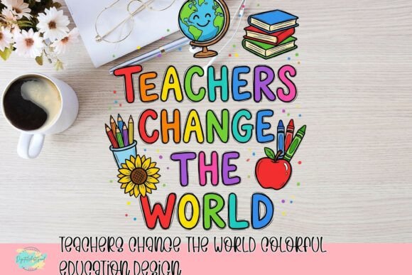 Teachers Change the World Colorful Education Design