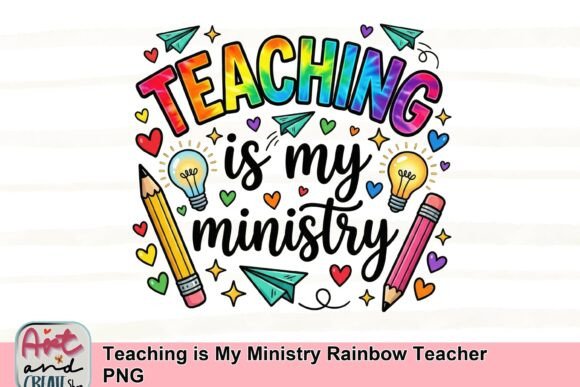 Teaching is My Ministry Rainbow Teacher PNG: A Practical Guide for Creators and Educators